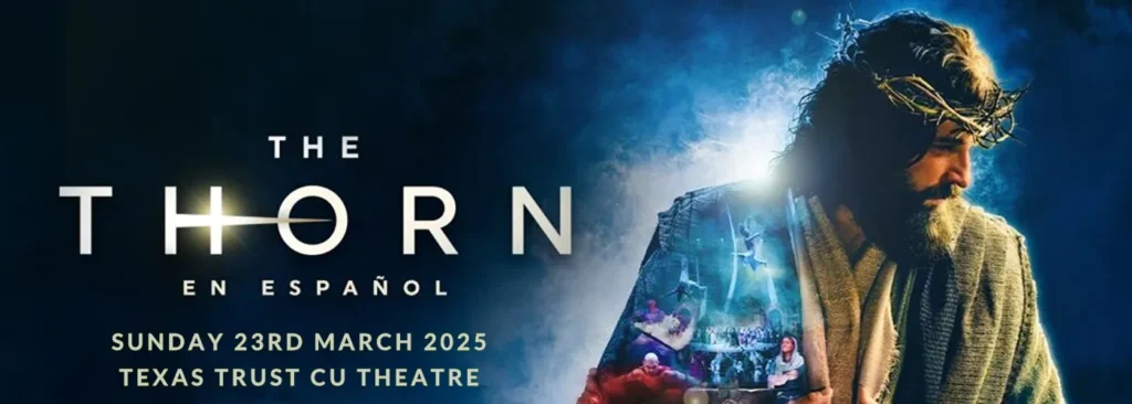 The Thorn En Espanol at Texas Trust CU Theatre at Grand Prairie