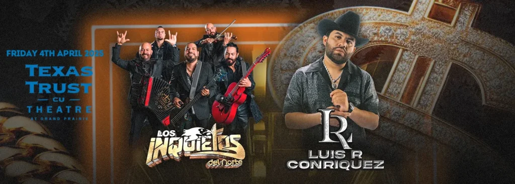 Luis R Conriquez & Los Inquietos Del Norte at Texas Trust CU Theatre at Grand Prairie