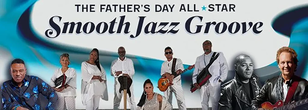 The Father's Day All-Star Smooth Jazz Groove at Texas Trust CU Theatre at Grand Prairie