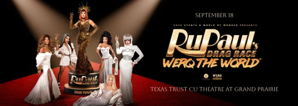 Rupaul's Drag Race at Texas Trust CU Theatre at Grand Prairie