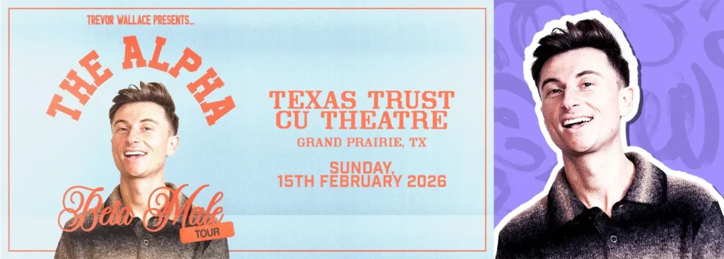 Trevor Wallace at Texas Trust CU Theatre at Grand Prairie