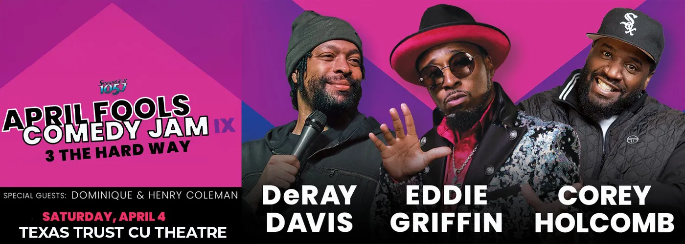 April Fools Comedy Jam: DeRay Davis, Eddie Griffin & Corey Holcomb