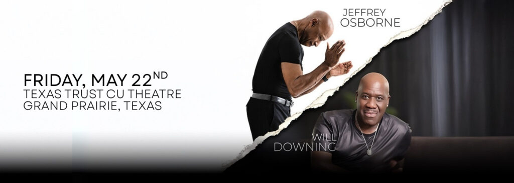 Will Downing & Jeffrey Osborne at Texas Trust CU Theatre at Grand Prairie