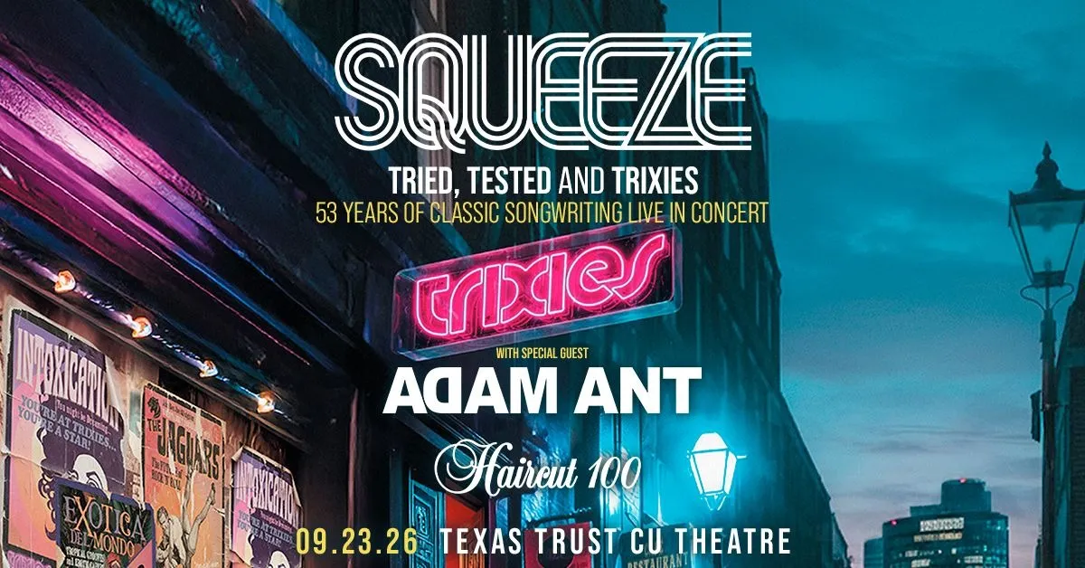 Squeeze, Adam Ant &amp; Haircut 100
