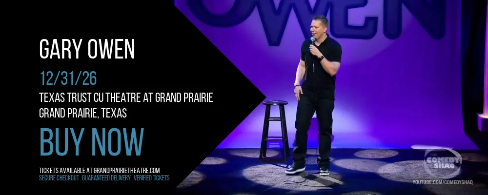 Gary Owen at Texas Trust CU Theatre at Grand Prairie