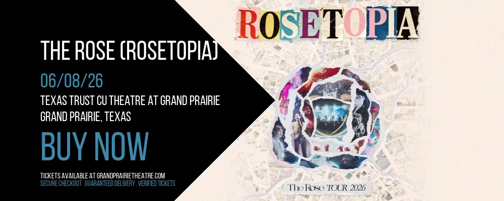 The Rose (Rosetopia) at Texas Trust CU Theatre at Grand Prairie