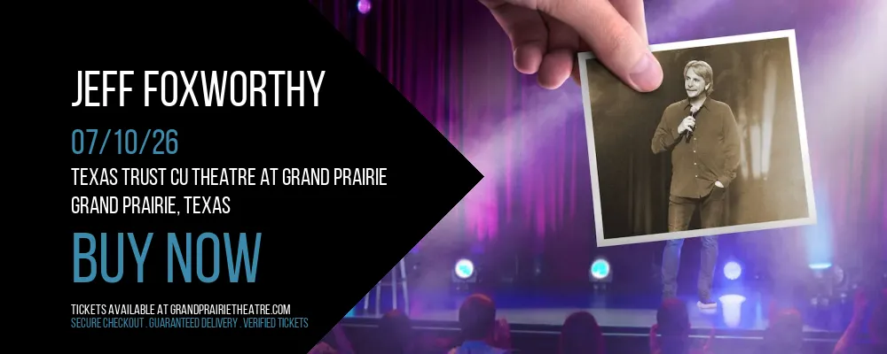 Jeff Foxworthy at Texas Trust CU Theatre at Grand Prairie
