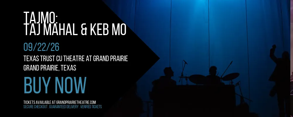TajMo at Texas Trust CU Theatre at Grand Prairie