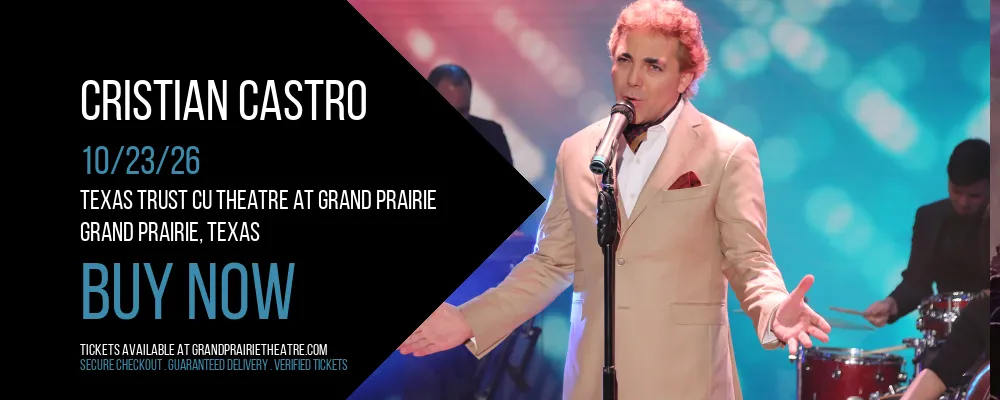Cristian Castro at Texas Trust CU Theatre at Grand Prairie